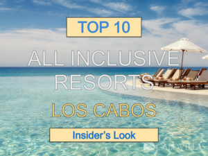 Top 10 all inclusive resorts los cabos mexico