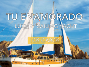 Tu enamorado Luxury sailing cabo san lucas