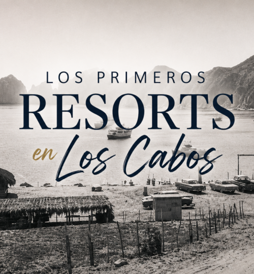 Los primeros resorts de Los Cabos desde Rancho Las Cruces hasta el Twin Dolphin, los pioneros que transformaron el desierto de Baja en un destino de lujo mundial.